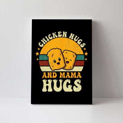 Chicken Nugs and Mama Hugs Toddler for Chicken Nugget Lover Canvas