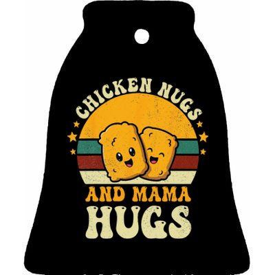 Chicken Nugs and Mama Hugs Toddler for Chicken Nugget Lover Ceramic Bell Ornament