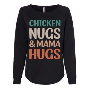 Chicken Nugs And Mama Hugs Nuggets Foodies Lovers Womens California Wash Sweatshirt