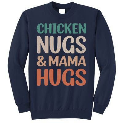 Chicken Nugs And Mama Hugs Nuggets Foodies Lovers Tall Sweatshirt