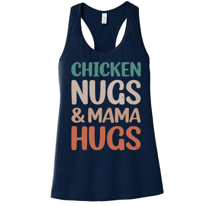 Chicken Nugs And Mama Hugs Nuggets Foodies Lovers Women's Racerback Tank