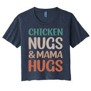 Chicken Nugs And Mama Hugs Nuggets Foodies Lovers Women's Crop Top Tee