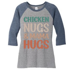 Chicken Nugs And Mama Hugs Nuggets Foodies Lovers Women's Tri-Blend 3/4-Sleeve Raglan Shirt