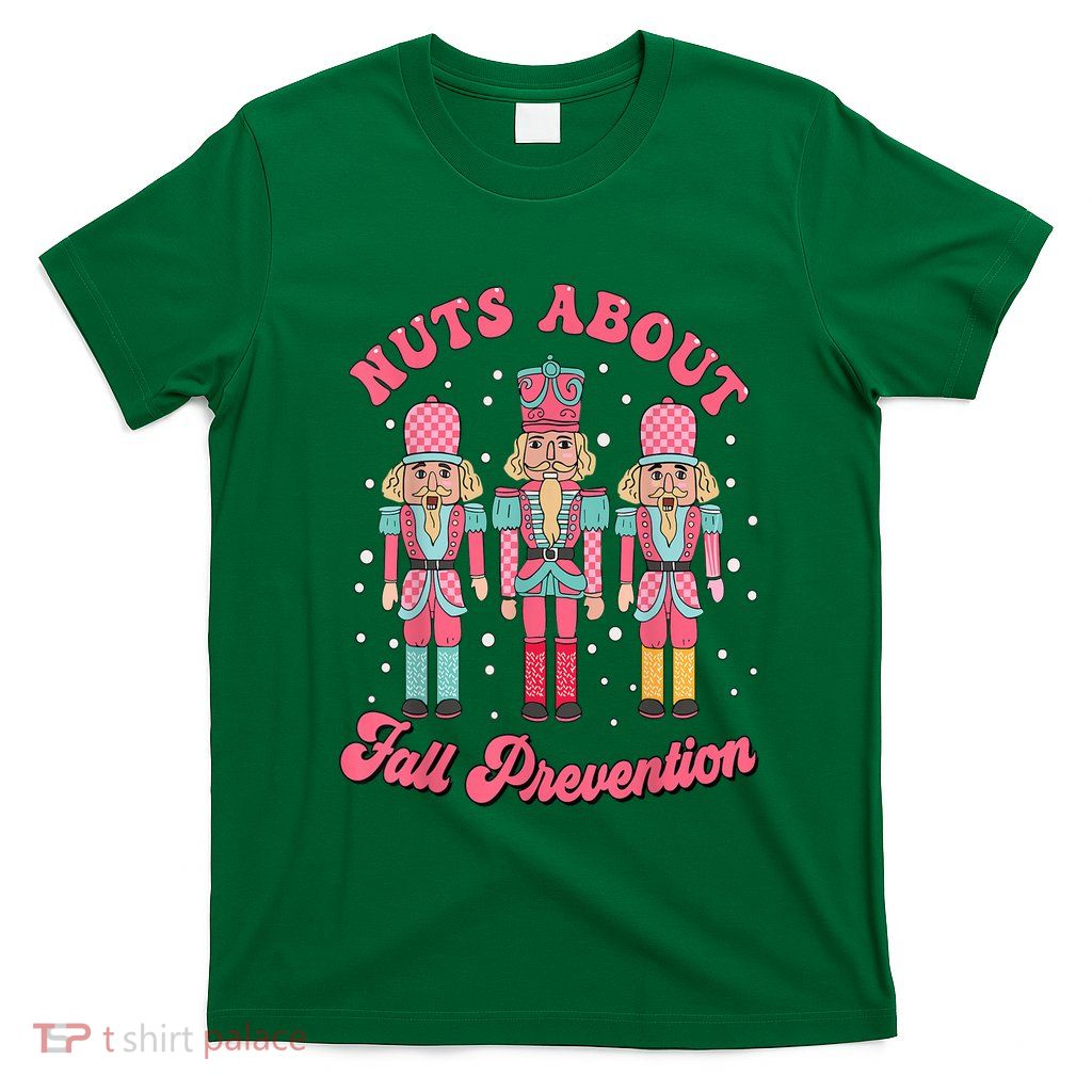 Christmas Nuts About Fall Prevention Pt Nutcracker Ballet Gift T-Shirt