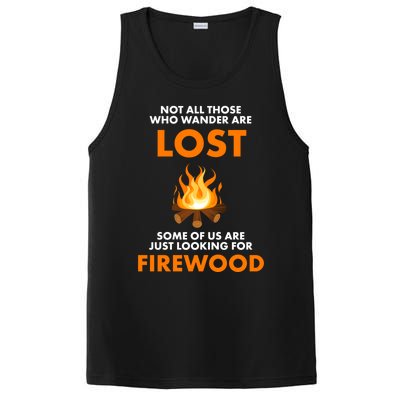 Campfire Not All Who Wander Are Lost Looking For Firewood Meaningful Gift PosiCharge Competitor Tank