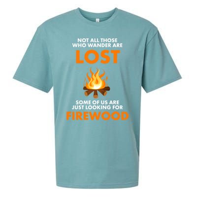 Campfire Not All Who Wander Are Lost Looking For Firewood Meaningful Gift Sueded Cloud Jersey T-Shirt