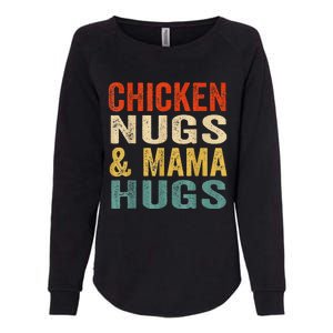 Chicken Nugs And Mama Hugs Nuggets Foodies Lovers Womens California Wash Sweatshirt