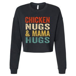 Chicken Nugs And Mama Hugs Nuggets Foodies Lovers Cropped Pullover Crew