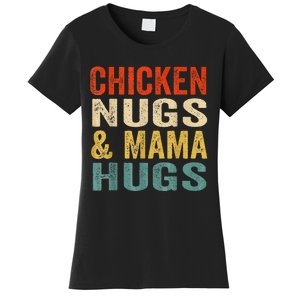 Chicken Nugs And Mama Hugs Nuggets Foodies Lovers Women's T-Shirt