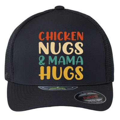 Chicken Nugs And Mama Hugs Nuggets Foodies Lovers Flexfit Unipanel Trucker Cap