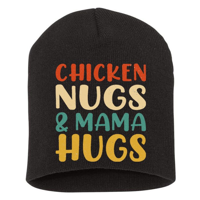 Chicken Nugs And Mama Hugs Nuggets Foodies Lovers Short Acrylic Beanie