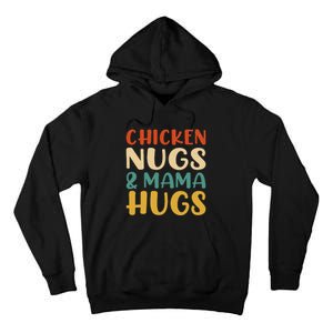 Chicken Nugs and Mama Hugs Foodies Lovers Tall Hoodie