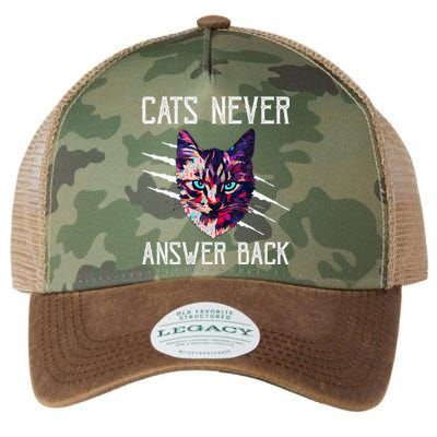 Cats Never Answer Back Cat Lover Joke Kitten Pun Cat Mom Legacy Tie Dye Trucker Hat