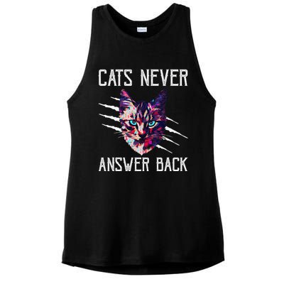 Cats Never Answer Back Cat Lover Joke Kitten Pun Cat Mom Ladies PosiCharge Tri-Blend Wicking Tank