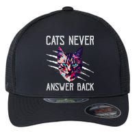 Cats Never Answer Back Cat Lover Joke Kitten Pun Cat Mom Flexfit Unipanel Trucker Cap