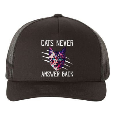 Cats Never Answer Back Cat Lover Joke Kitten Pun Cat Mom Yupoong Adult 5-Panel Trucker Hat