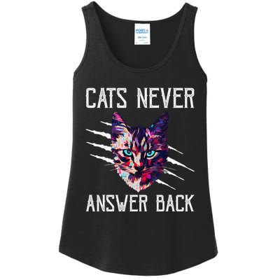 Cats Never Answer Back Cat Lover Joke Kitten Pun Cat Mom Ladies Essential Tank