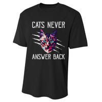 Cats Never Answer Back Cat Lover Joke Kitten Pun Cat Mom Performance Sprint T-Shirt