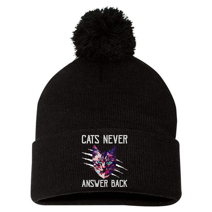 Cats Never Answer Back Cat Lover Joke Kitten Pun Cat Mom Pom Pom 12in Knit Beanie