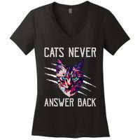 Cats Never Answer Back Cat Lover Joke Kitten Pun Cat Mom Women's V-Neck T-Shirt