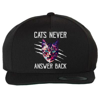 Cats Never Answer Back Cat Lover Joke Kitten Pun Cat Mom Wool Snapback Cap