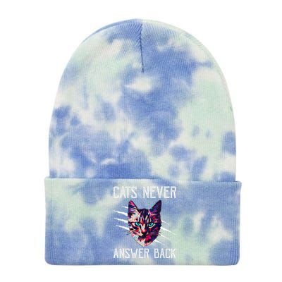 Cats Never Answer Back Cat Lover Joke Kitten Pun Cat Mom Tie Dye 12in Knit Beanie