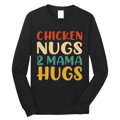 Chicken Nugs And Mama Hugs Nuggets Foodies Lovers Long Sleeve Shirt