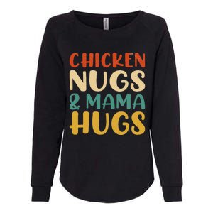 Chicken Nugs And Mama Hugs Nuggets Foodies Lovers Womens California Wash Sweatshirt