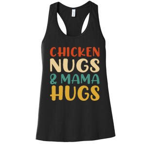 Chicken Nugs And Mama Hugs Nuggets Foodies Lovers Women's Racerback Tank