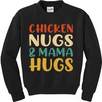 Chicken Nugs And Mama Hugs Nuggets Foodies Lovers Kids Sweatshirt