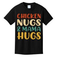 Chicken Nugs And Mama Hugs Nuggets Foodies Lovers Kids T-Shirt