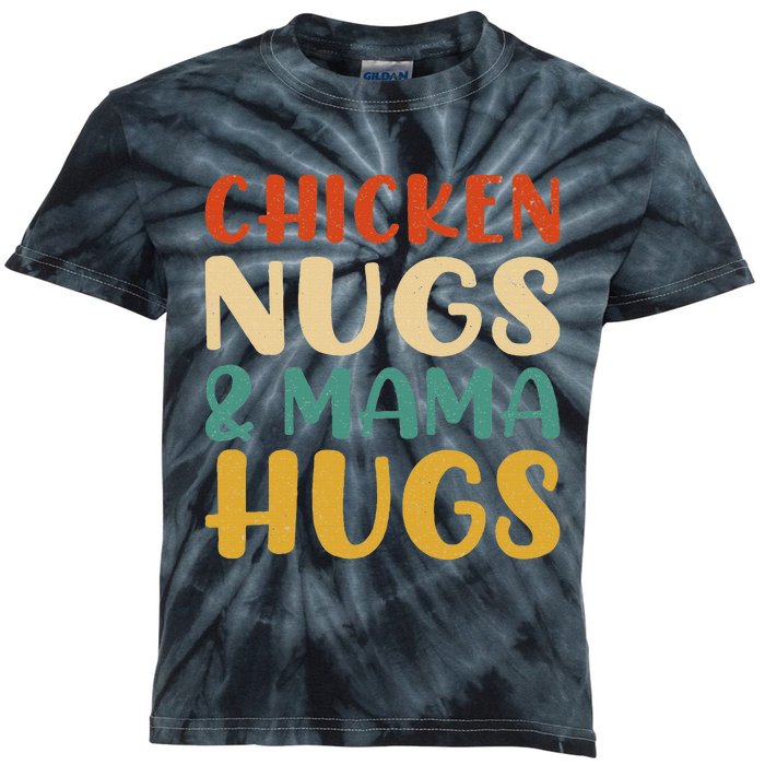 Chicken Nugs And Mama Hugs Nuggets Foodies Lovers Kids Tie-Dye T-Shirt