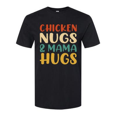 Chicken Nugs And Mama Hugs Nuggets Foodies Lovers Softstyle® CVC T-Shirt