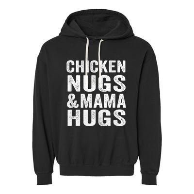 Chicken Nugs and Mama Hugs Toddler for Chicken Nugget Lover Garment-Dyed Fleece Hoodie