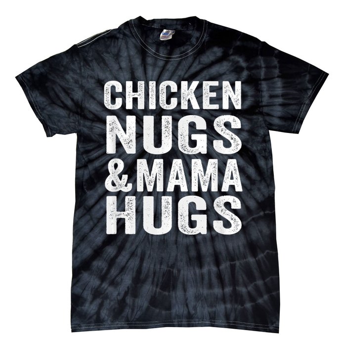 Chicken Nugs and Mama Hugs Toddler for Chicken Nugget Lover Tie-Dye T-Shirt