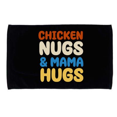 Chicken Nugs And Mama Hugs Microfiber Hand Towel