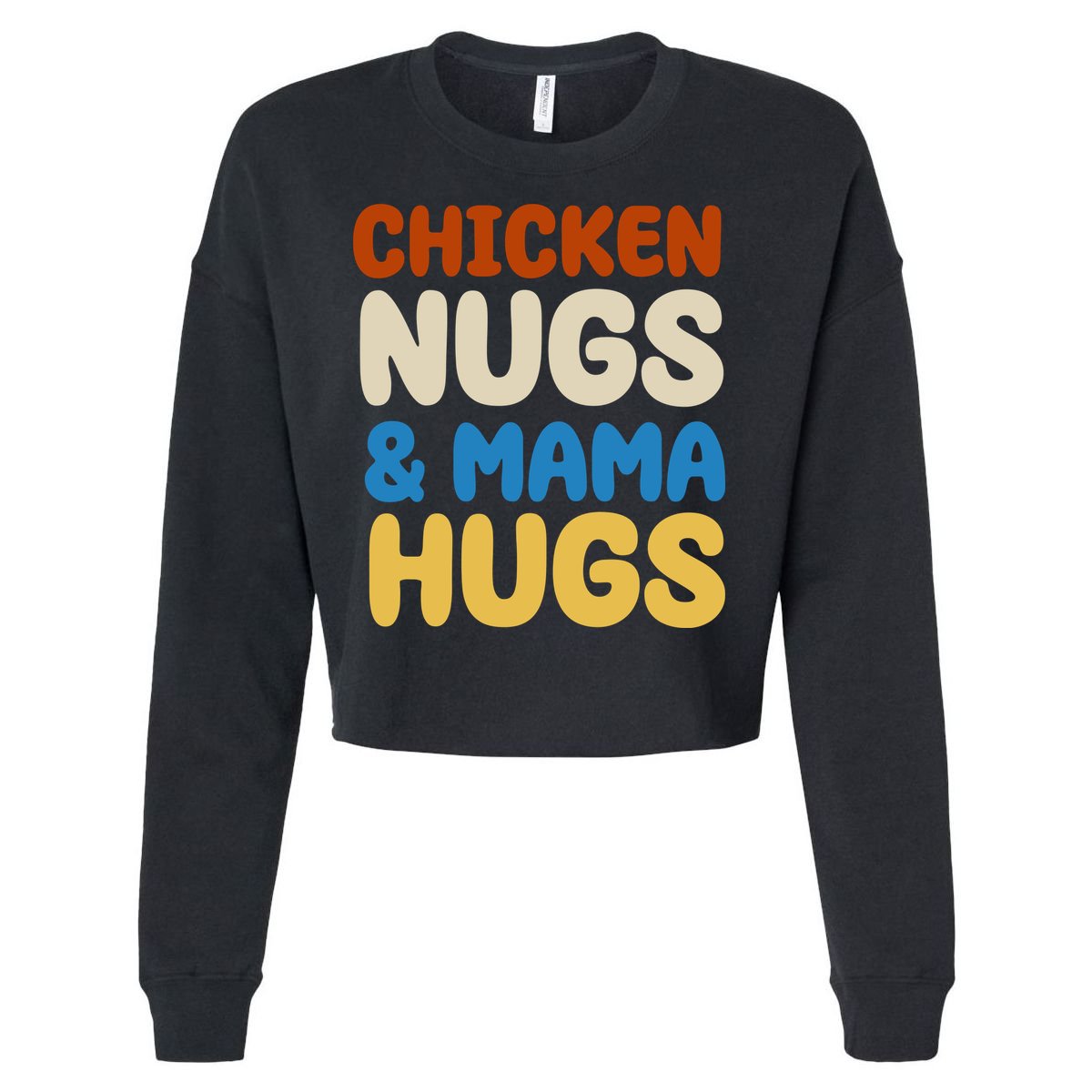 Chicken Nugs And Mama Hugs Cropped Pullover Crew