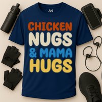 Chicken Nugs And Mama Hugs Performance Shirt