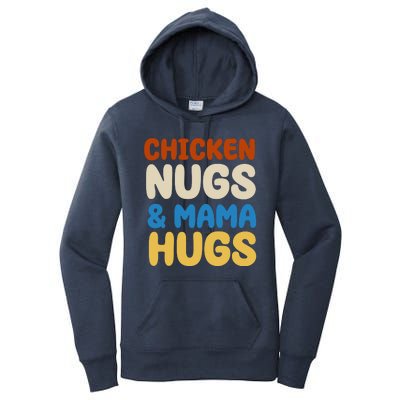 Chicken Nugs And Mama Hugs Women's Pullover Hoodie