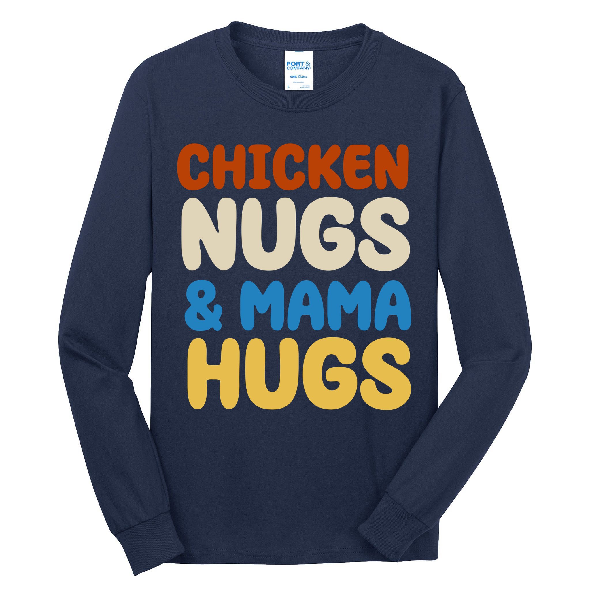 Chicken Nugs And Mama Hugs Tall Long Sleeve T-Shirt