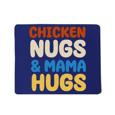 Chicken Nugs And Mama Hugs Mousepad