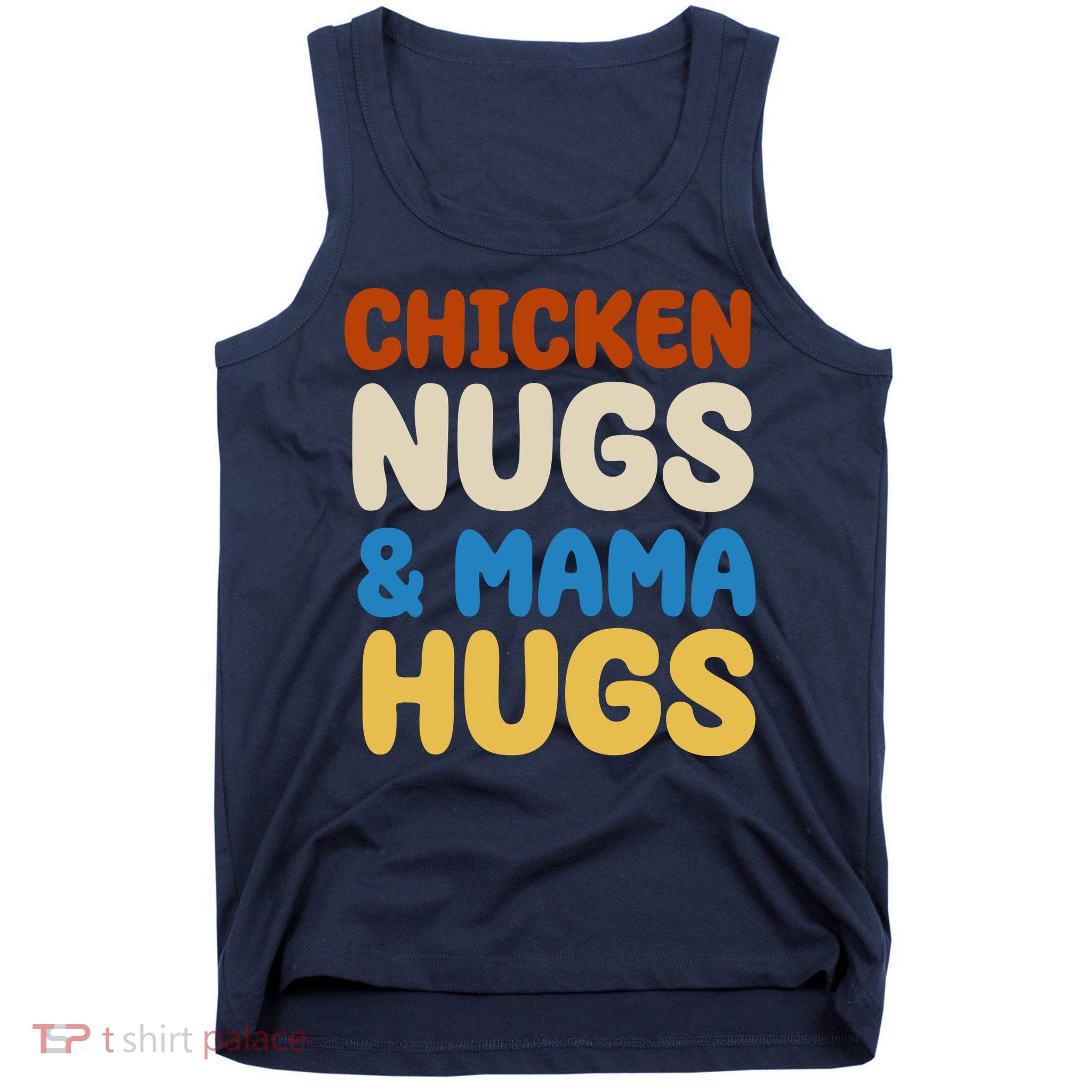 Chicken Nugs And Mama Hugs Tank Top