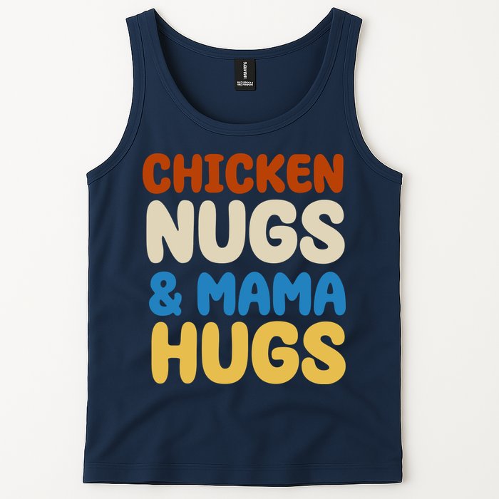 Chicken Nugs And Mama Hugs Tank Top