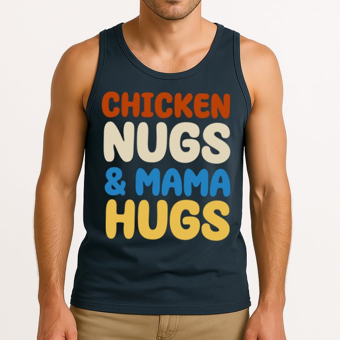Chicken Nugs And Mama Hugs Tank Top
