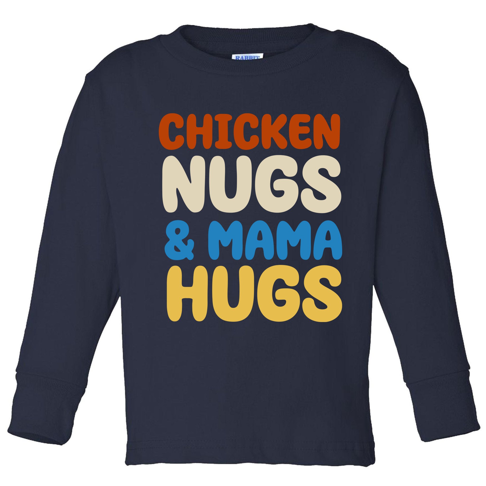 Chicken Nugs And Mama Hugs Toddler Long Sleeve Shirt