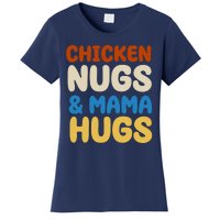 Chicken Nugs And Mama Hugs Women's T-Shirt