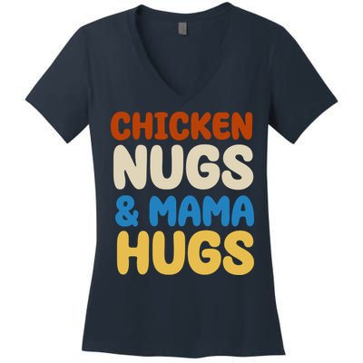 Chicken Nugs And Mama Hugs Women's V-Neck T-Shirt