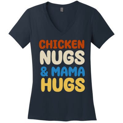 Chicken Nugs And Mama Hugs Women's V-Neck T-Shirt