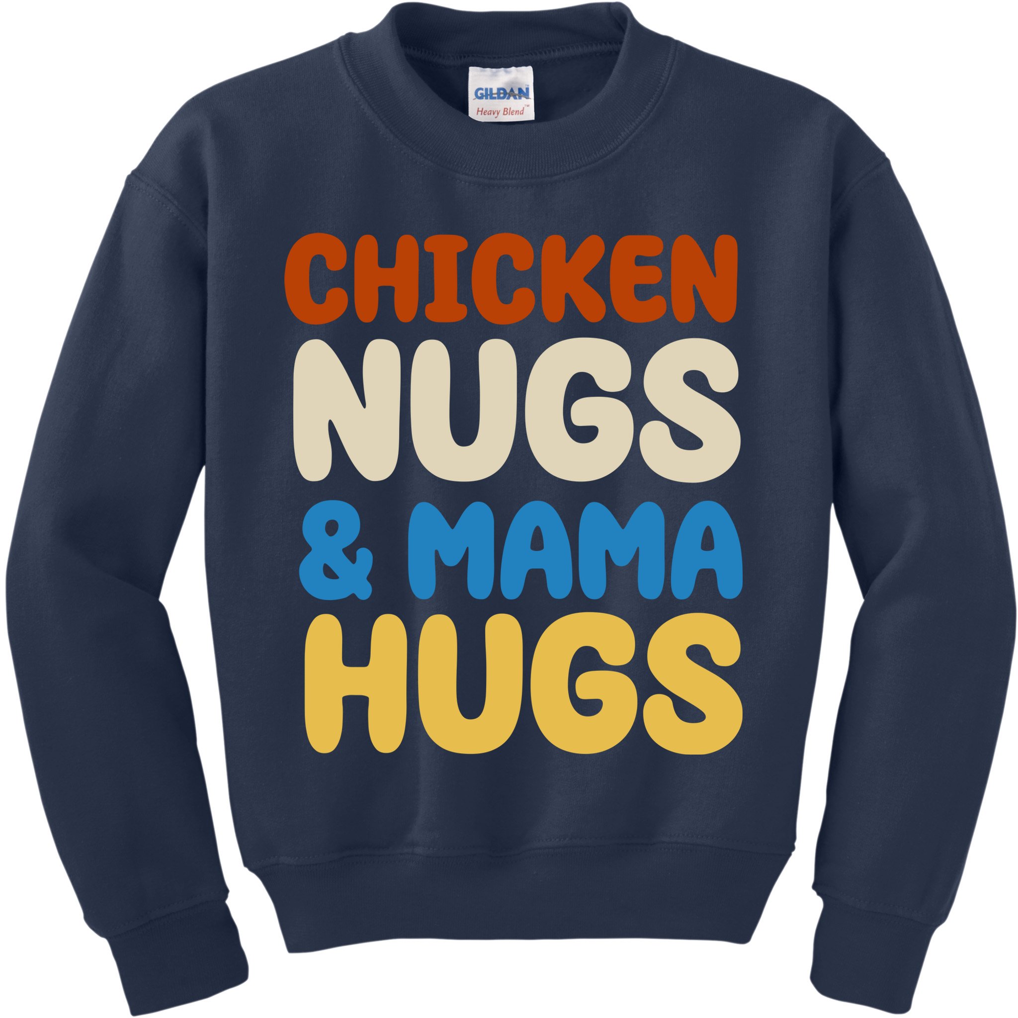 Chicken Nugs And Mama Hugs Kids Sweatshirt