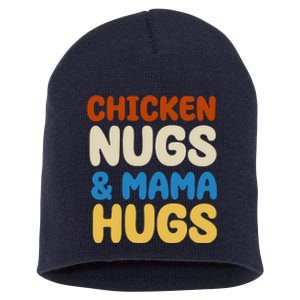 Chicken Nugs And Mama Hugs Short Acrylic Beanie